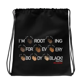 I'M ROOTING FOR EVERYBODY BLACK Drawstring bag